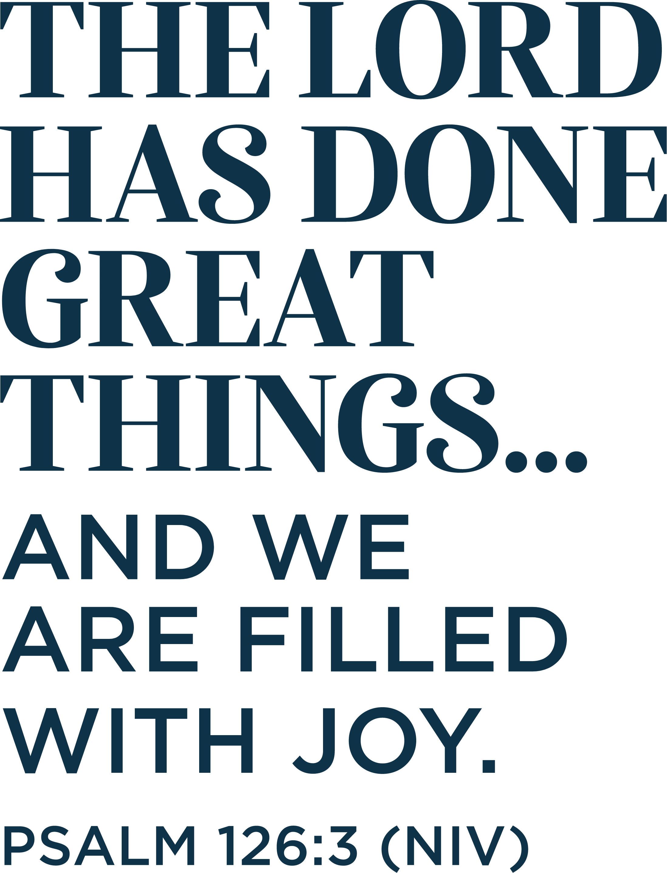 The image is a plain white background with blue text that reads "The Lord Has Done Great Things... And We Are Filled With Joy. Psalm 126:3".