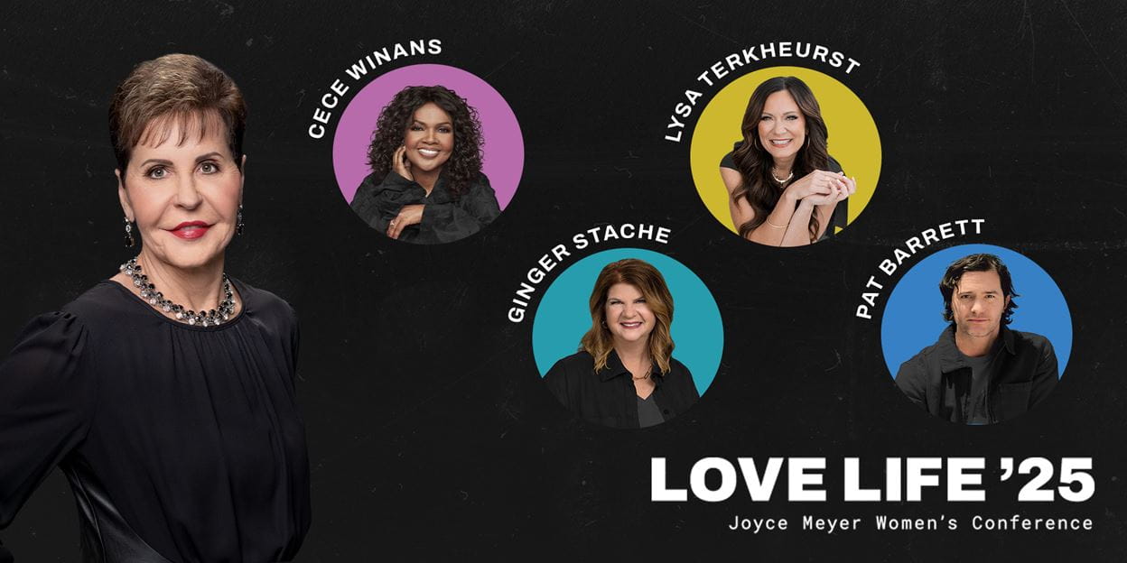 Love Life '25 Joyce Meyer Women's Conference featuring Joyce Meyer, CeCe Winans, Lysa TerKeurst, Ginger Stache, and Pat Barrett.