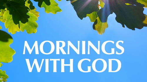 Mornings With God - Bible Study