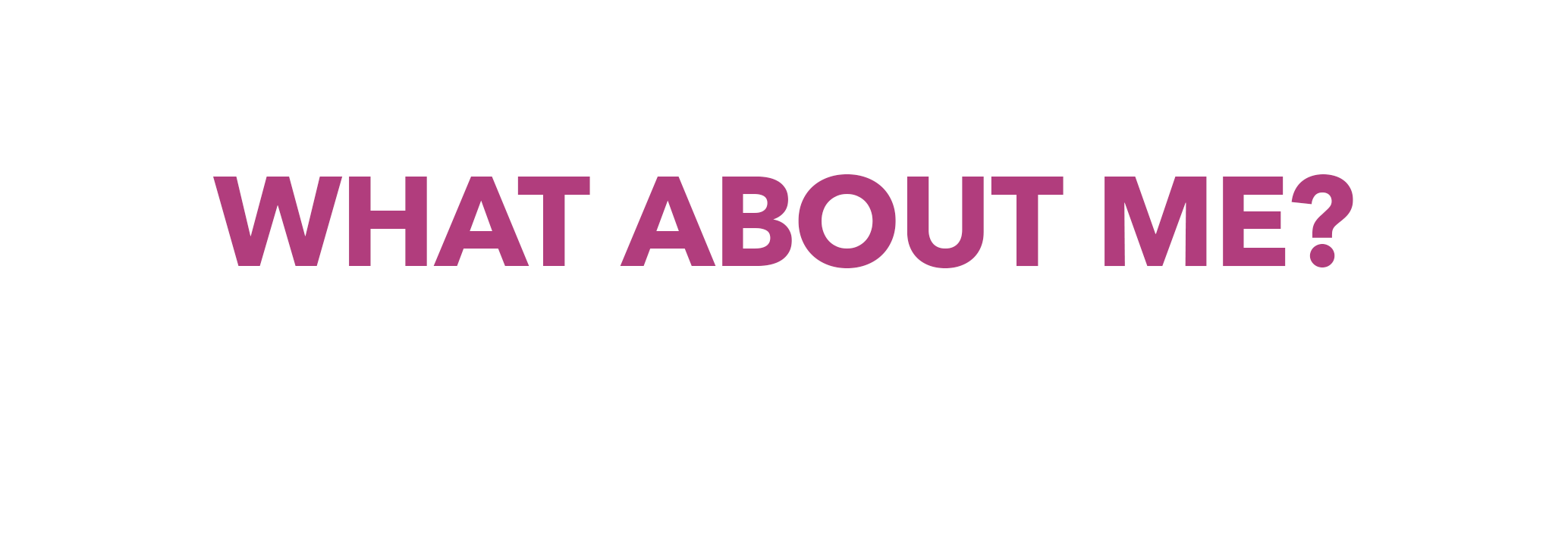 What About Me? study