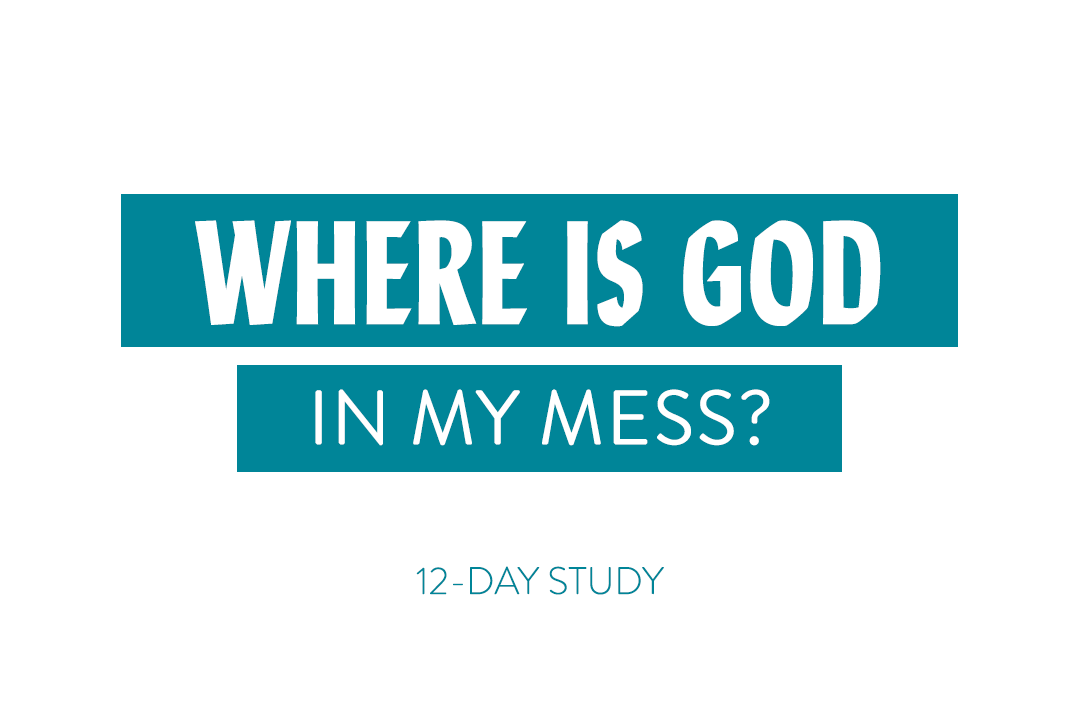 Where Is God In My Mess